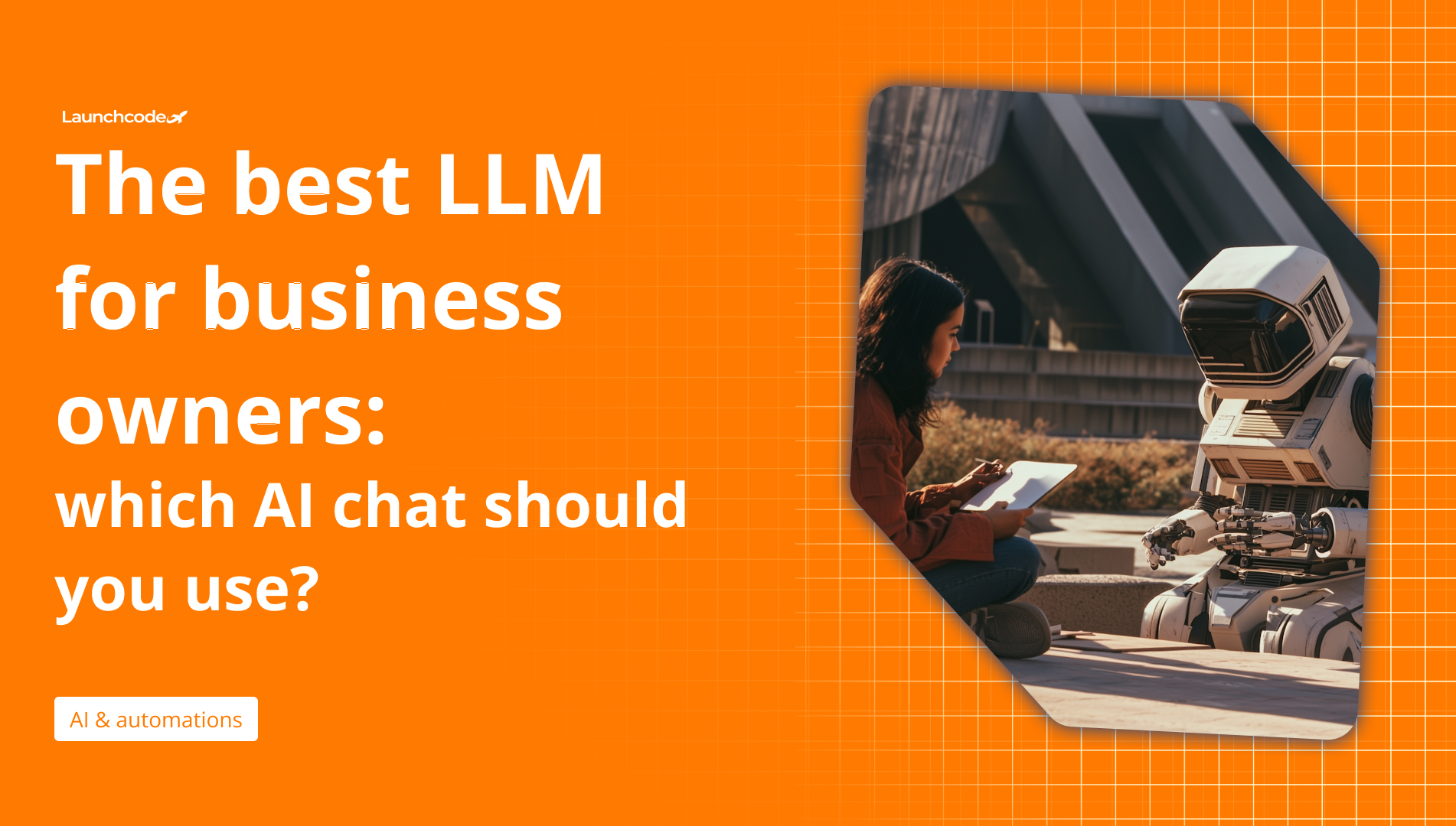 The best LLM for business owners: which AI chat should you use ...