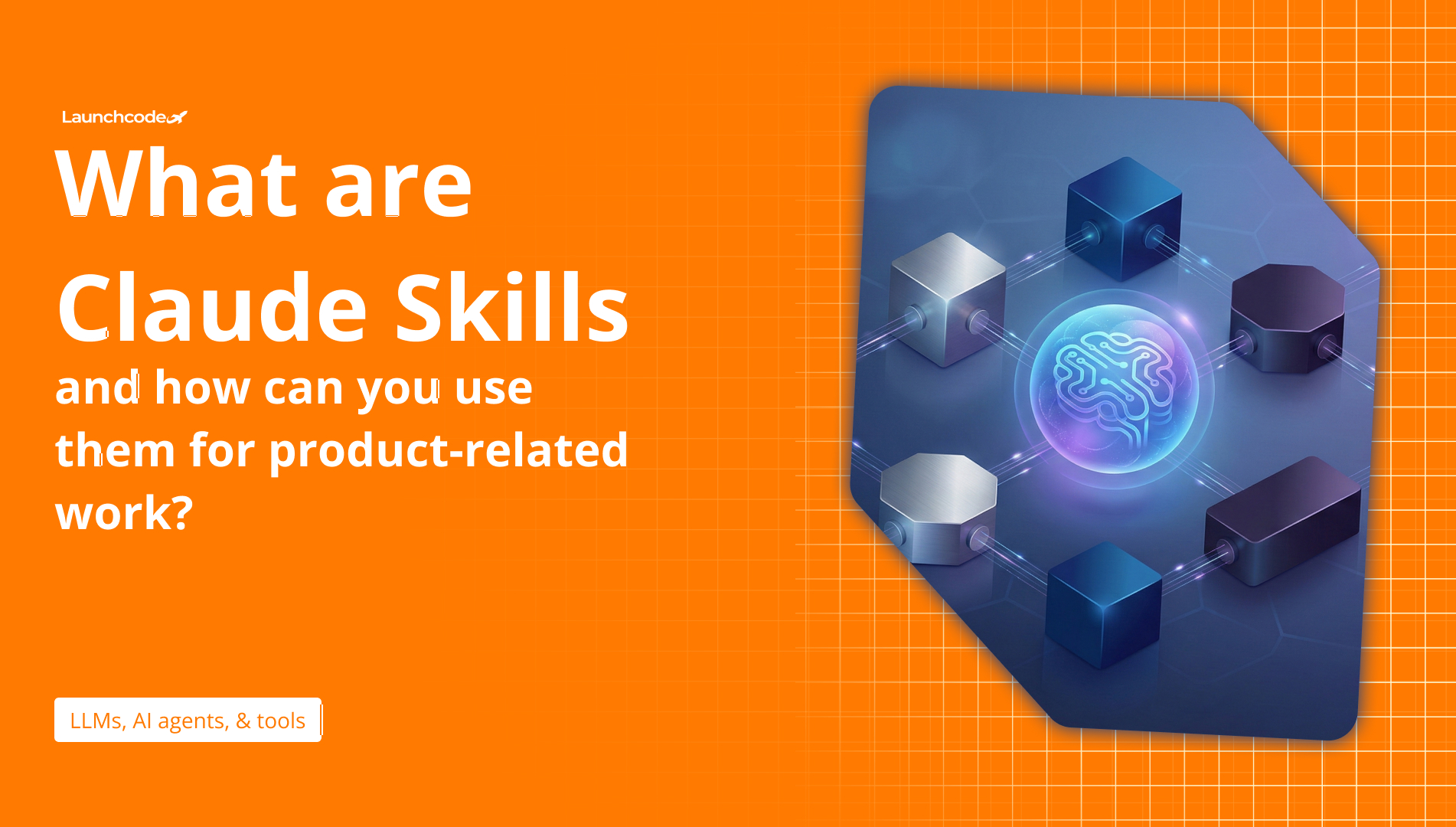 What are Claude Skills and how can you use them for product-related work