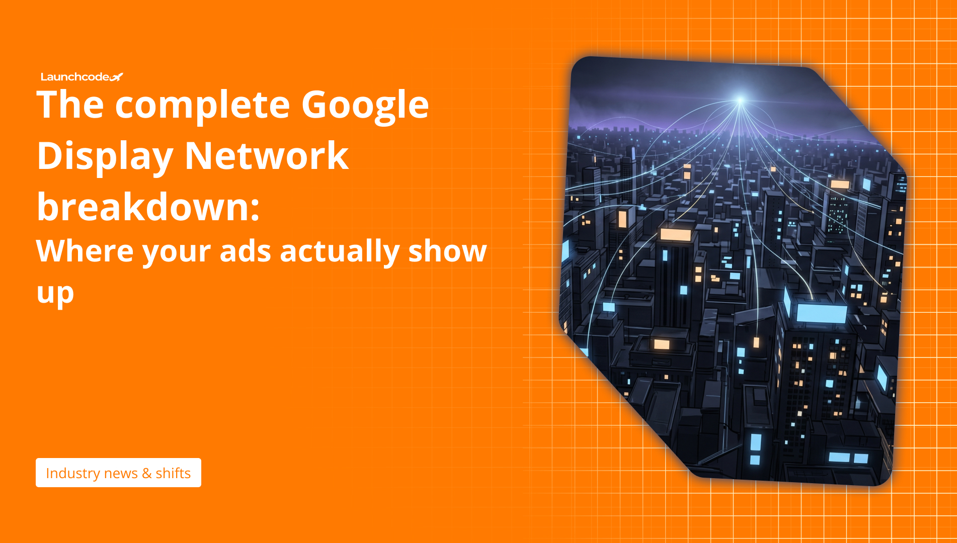 The complete Google Display Network breakdown: where your ads actually ...