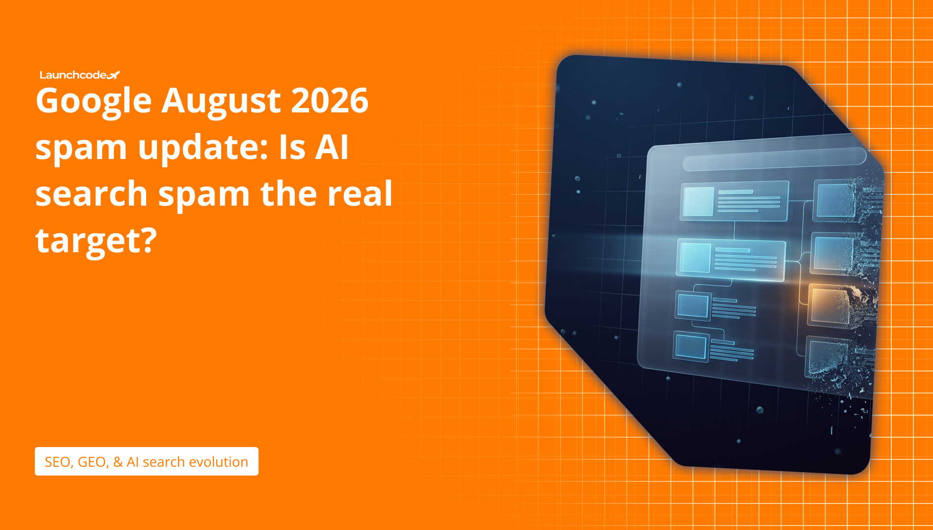 Google August 2026 spam update Is AI search spam the real target_