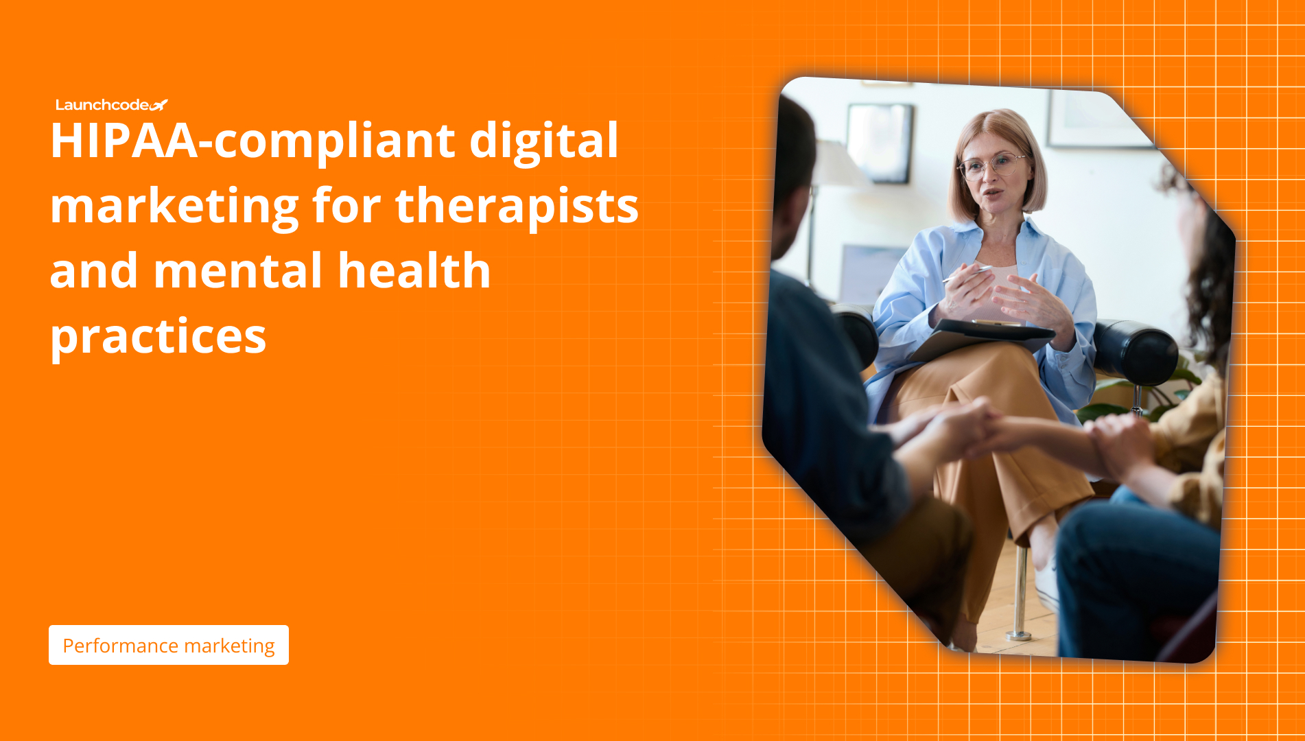 HIPAA-compliant digital marketing for therapists and mental health practice