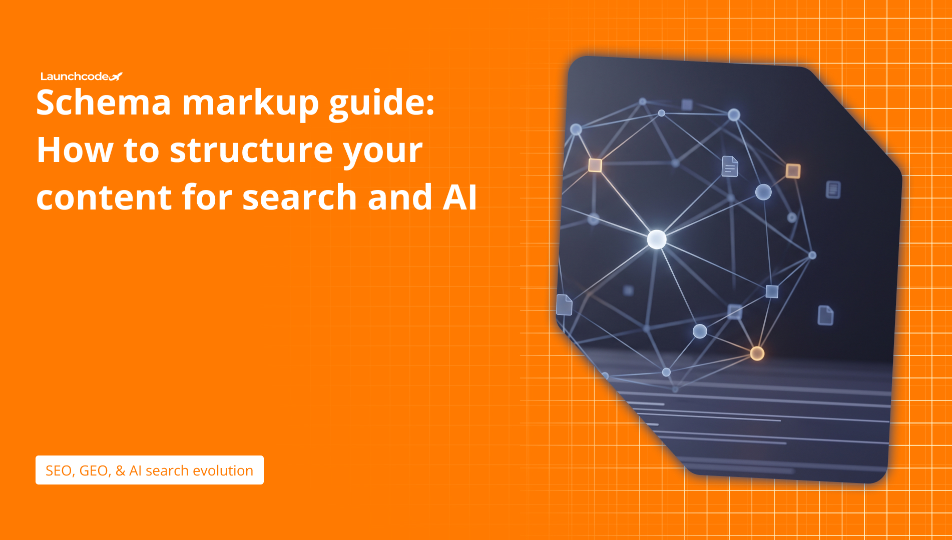 Schema markup guide How to structure your content for search and AI